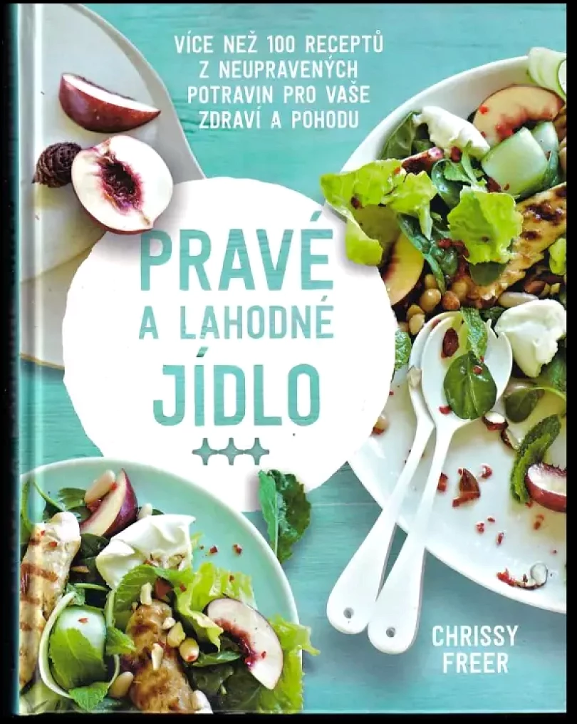 Pravé a lahodné jídlo (Chrissy Freer, 2017)