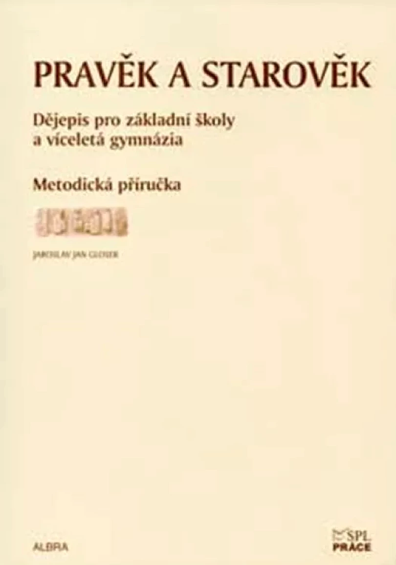 Levně Pravěk a starověk (Jaroslav Jan Gloser, 2008)