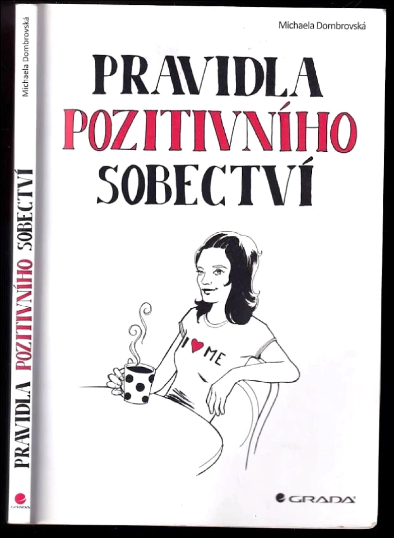 Pravidla pozitivního sobectví (Michaela Dombrovská, 2014)