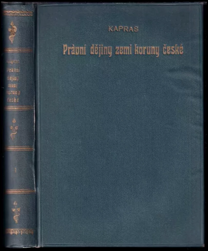 Levně Právní dějiny zemí Koruny české - Dějiny státního zřízení (Jan Kapras, 1913)