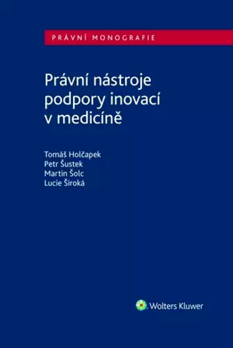 Právní nástroje podpory inovací v medicíně (Tomáš Holčapek, 2024)