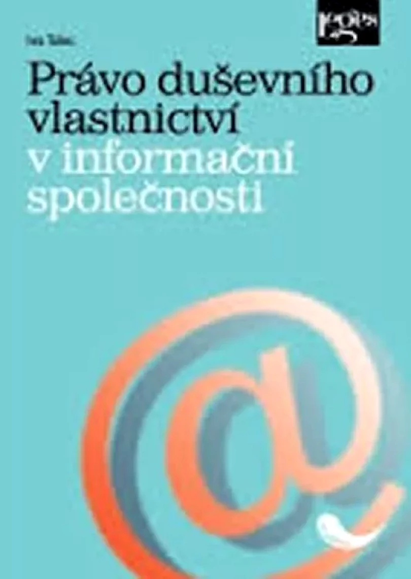 Právo duševního vlastnictví v informační společnosti (Ivo Telec, 2015)