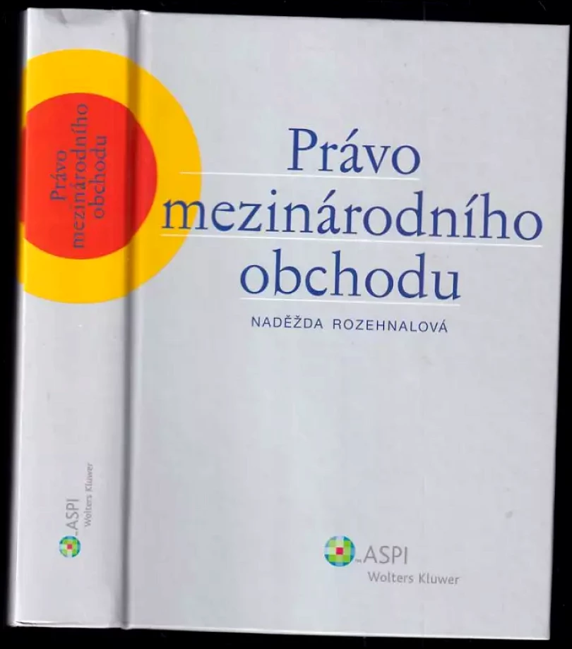 Právo mezinárodního obchodu (Naděžda Rozehnalová, 2006)