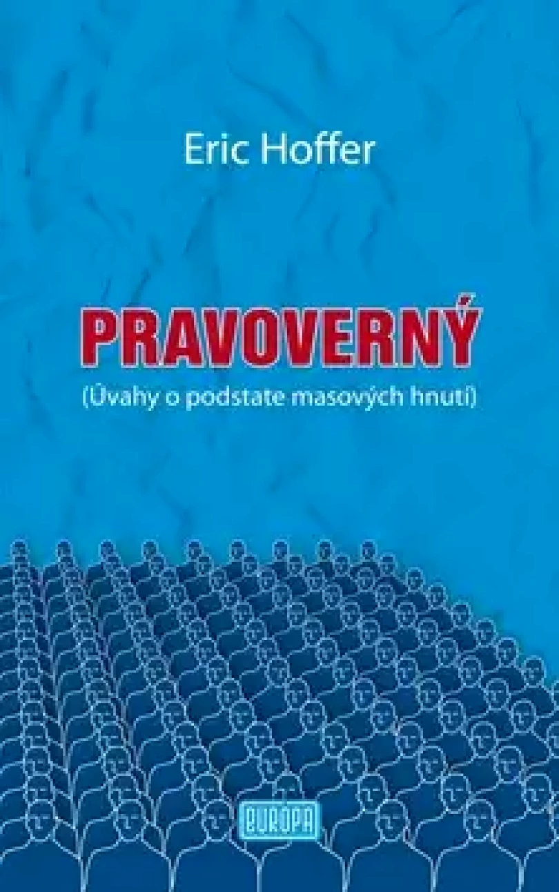 Levně Pravoverný (Eric Hoffer, 2009)