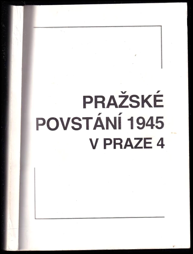 Levně Pražské povstání 1945 v Praze 4 (Miroslav Sedláček, 1994)