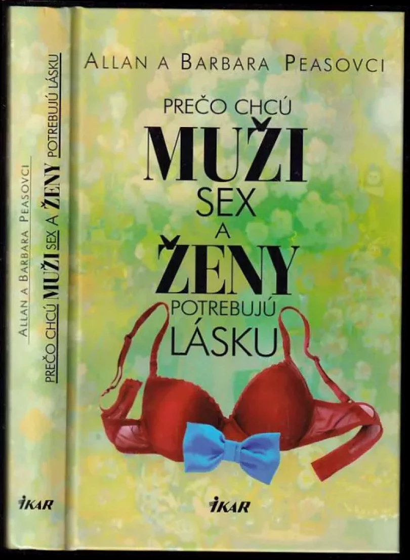 Prečo chcú muži sex a ženy potrebujú lásku (Allan Pease, 2010)