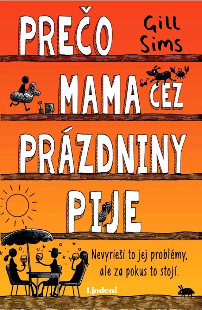 Levně Prečo mama cez prázdniny pije (Sims Gill, 2025)