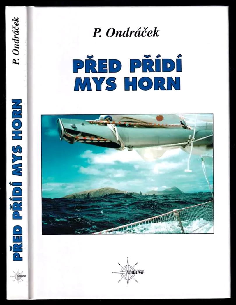 Levně Před přídí mys Horn PODPIS/AUTORSKÁ DEDIKACE-Petr Ondráček (Petr Ondráček, 2003)