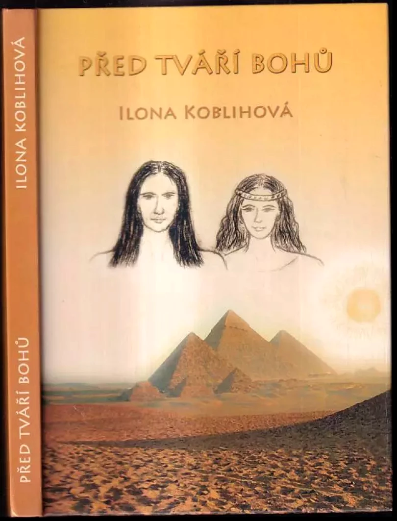 Levně Před tváří bohů (Ilona Koblihová, 2010)
