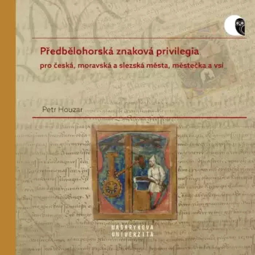 Levně Předbělohorská znaková privilegia pro česká, moravská a slezská města, městečka a vsi (Petr Houzar, 2025)