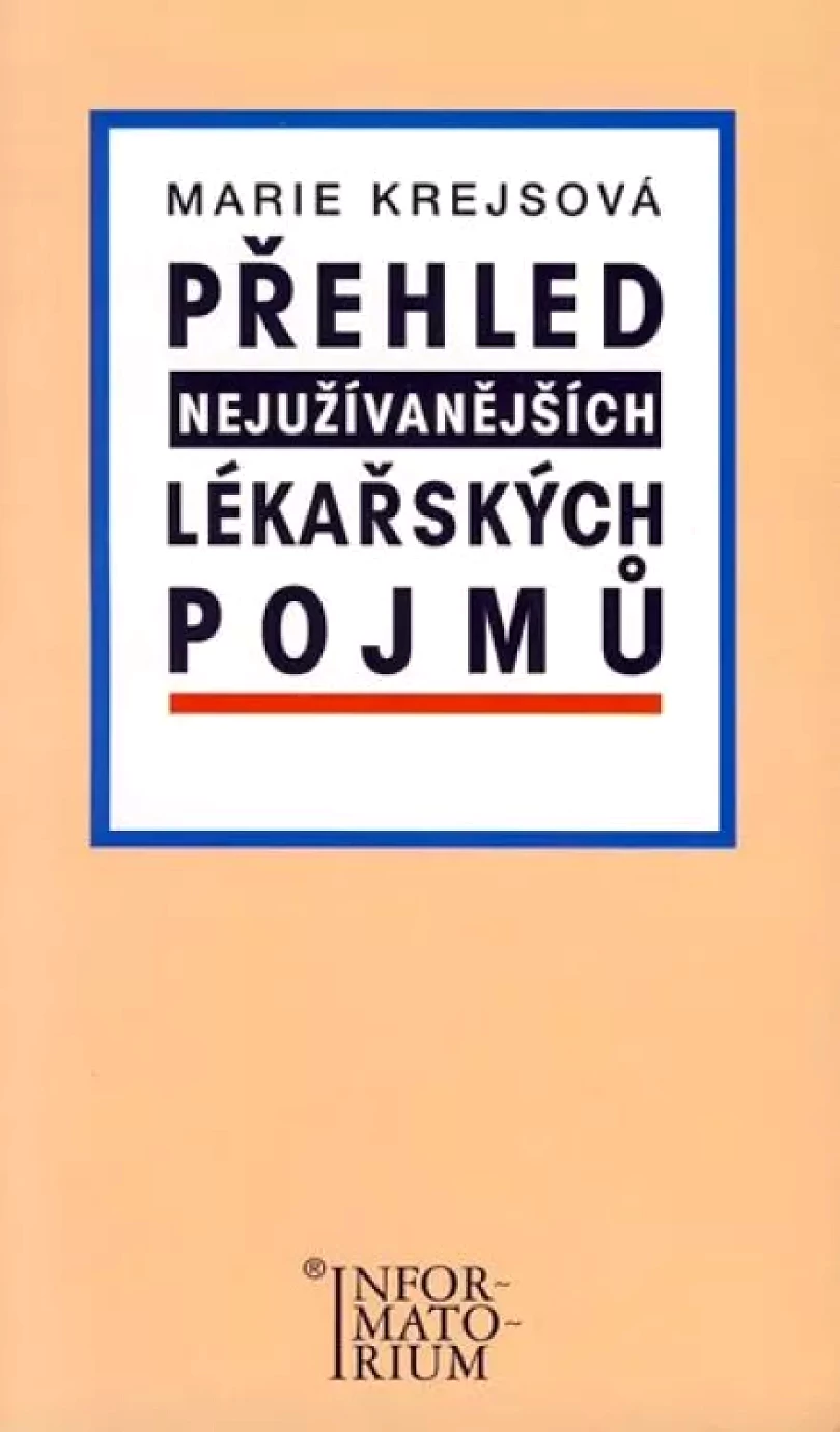 Přehled nejužívanějších lékařských pojmů (Marie Krejsová, 2005)