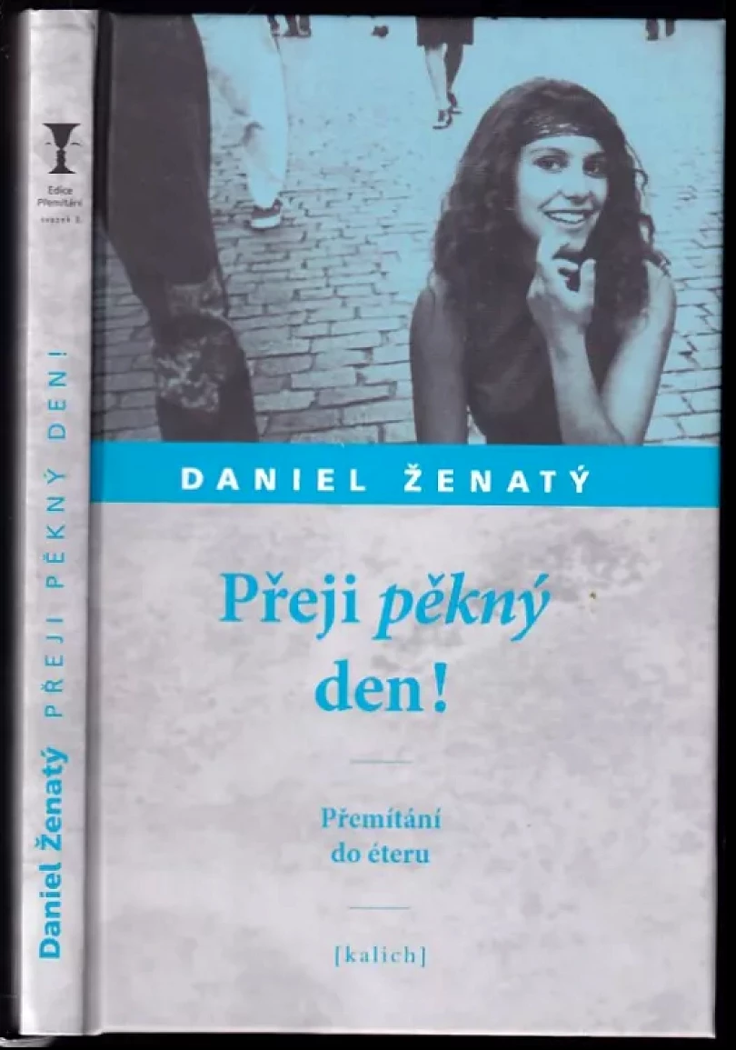 Přeji pěkný den! - PODPIS DANIEL ŽENATÝ (Daniel Ženatý, 2008)
