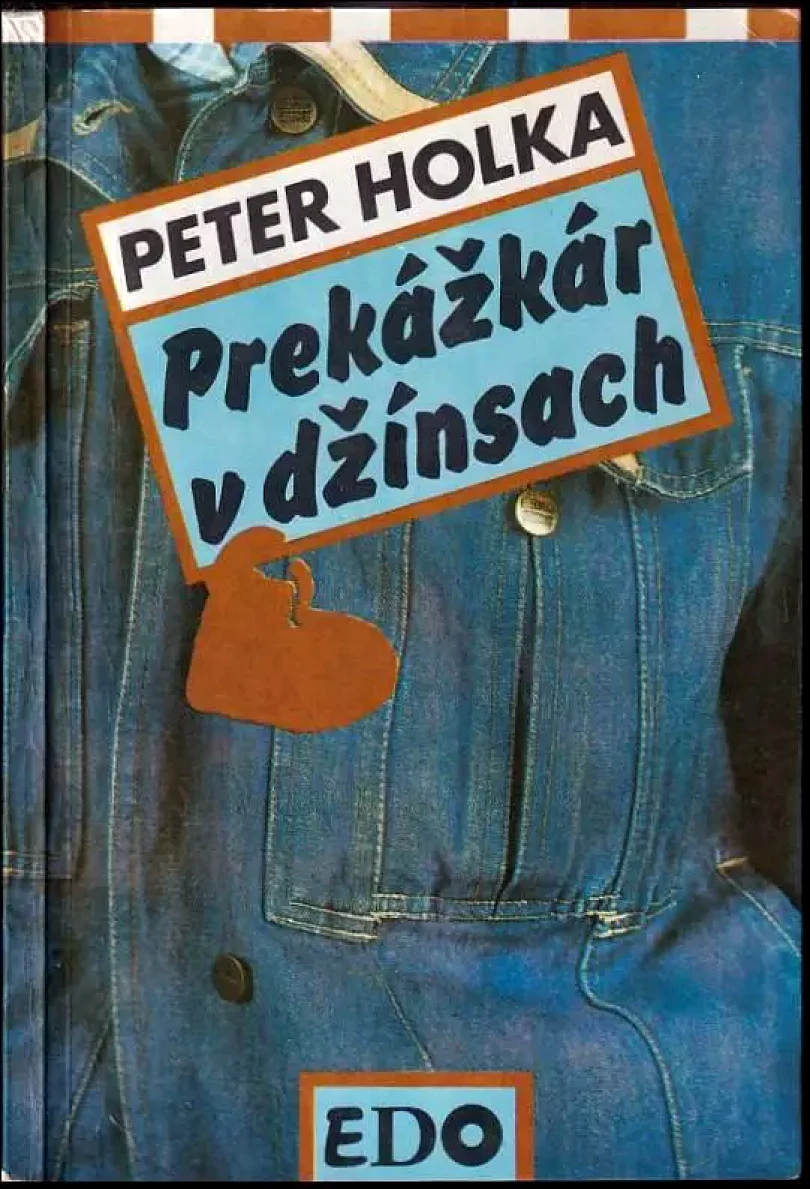 Prekážkár v džínsach : (o športe, láske a maléroch) (Peter Holka, 1990)