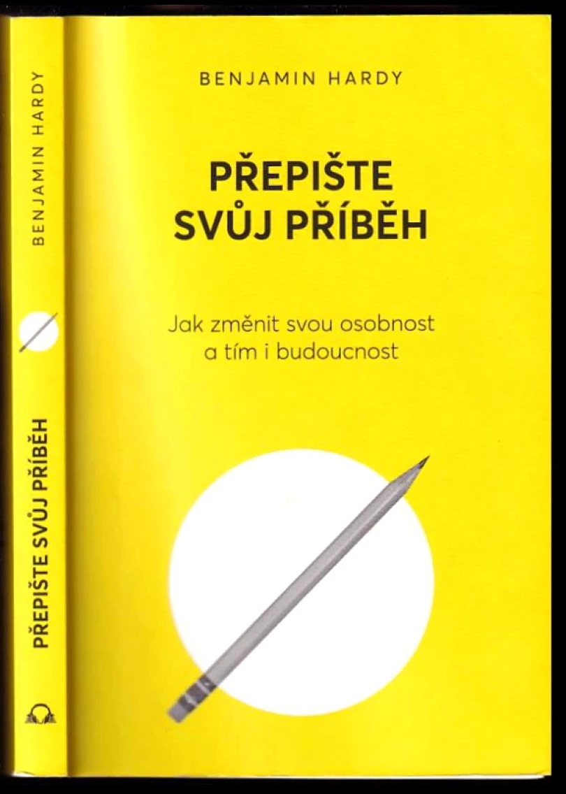 Přepište svůj příběh (Benjamin Hardy, 2021)