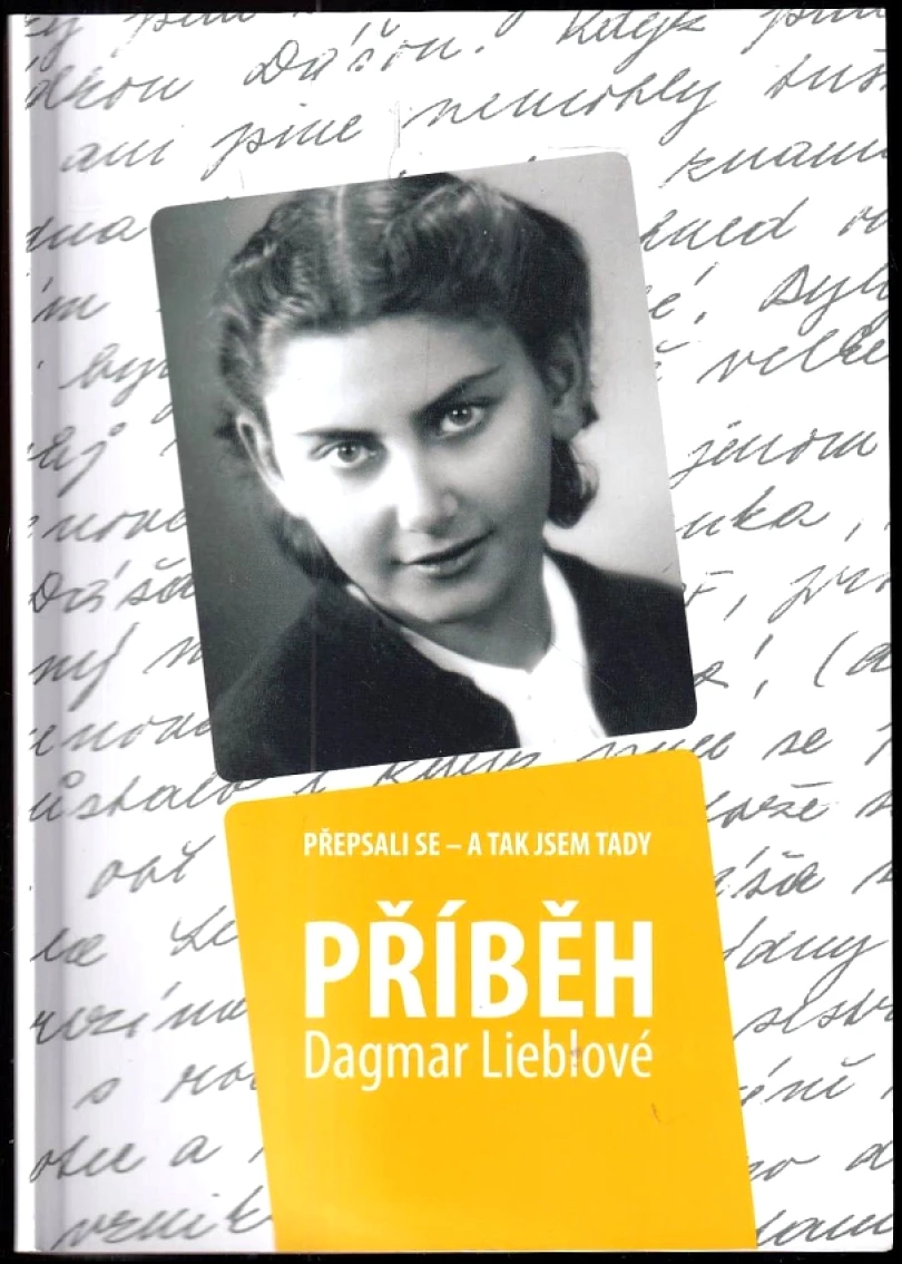 Levně Přepsali se - a tak jsem tady (Dagmar Lieblová, 2013)