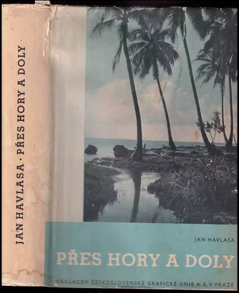 Levně Přes hory a doly : Cesty v trópech a subtrópech (Jan Havlasa, 1938)