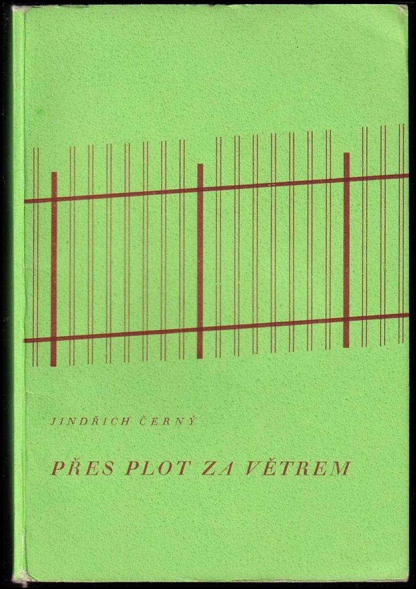 Přes plot za větrem PODPIS A DEDIKACE JINDŘICH ČERNÝ (Jindřich Černý, 1941)