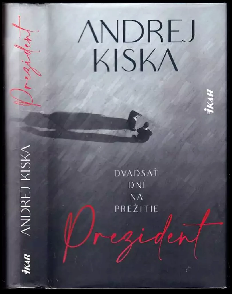 Levně Prezident: Dvadsať dní na prežitie (Andrej Kiska, 2021)