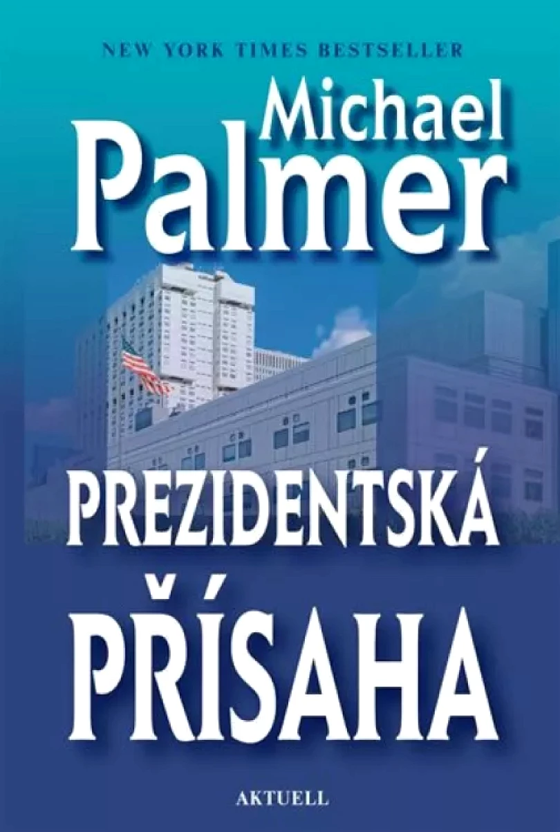 Prezidentská přísaha (Michael Palmer, 2017)