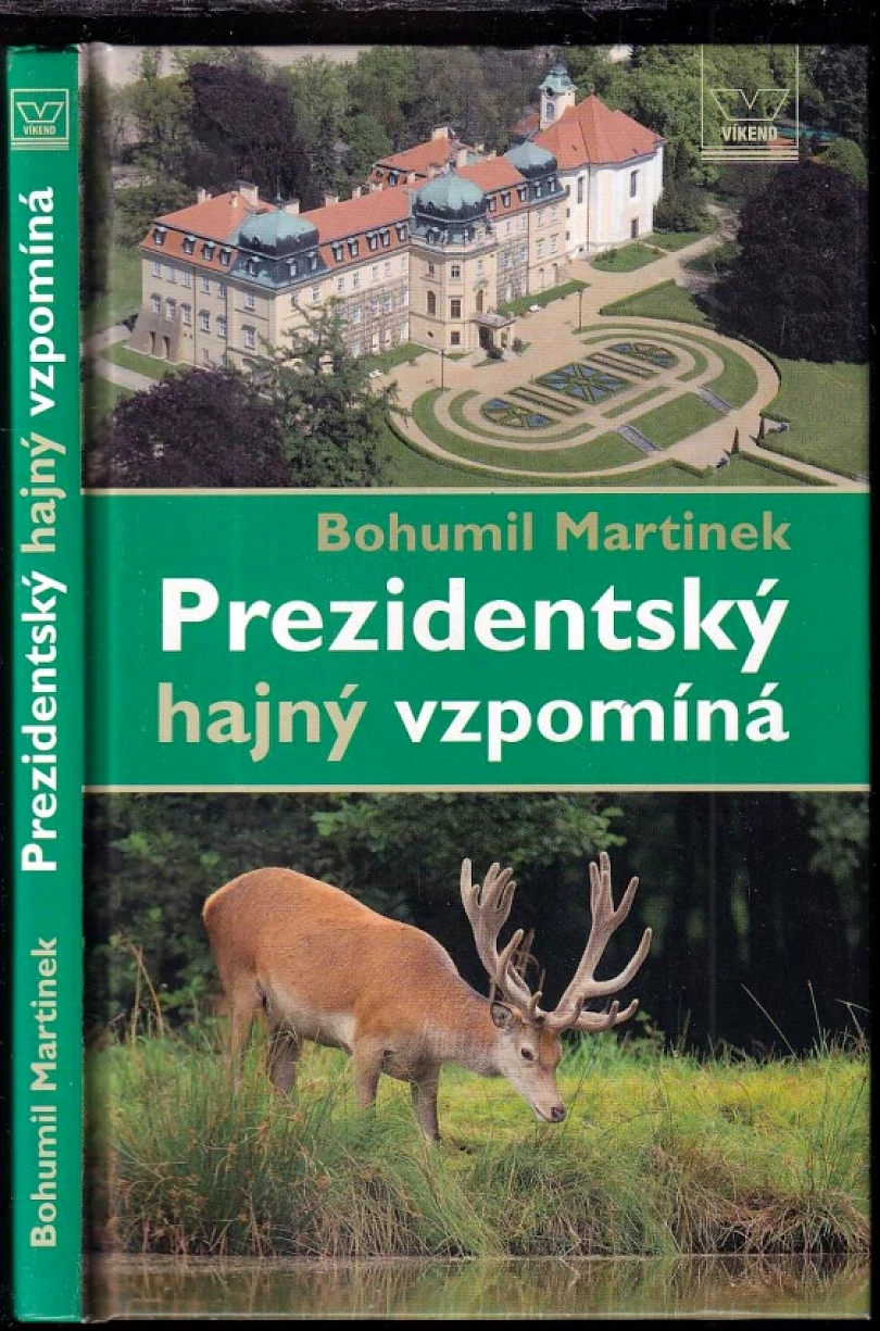 Prezidentský hajný vzpomíná DEDIKACE AUTORA (Bohumil Martínek, 2009)