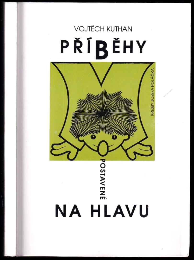 Levně Příběhy postavené na hlavu (Vojtěch Kuthan, 1997)