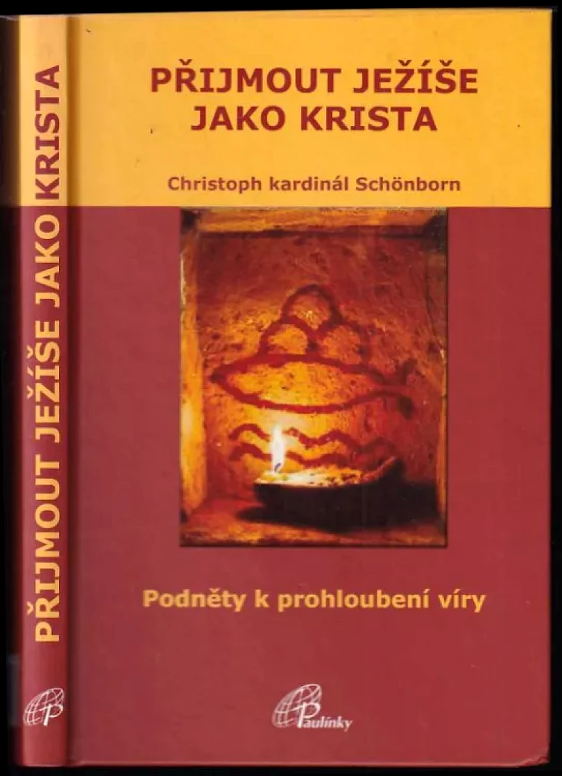 Levně Přijmout Ježíše jako Krista (Christoph Schönborn, 2005)