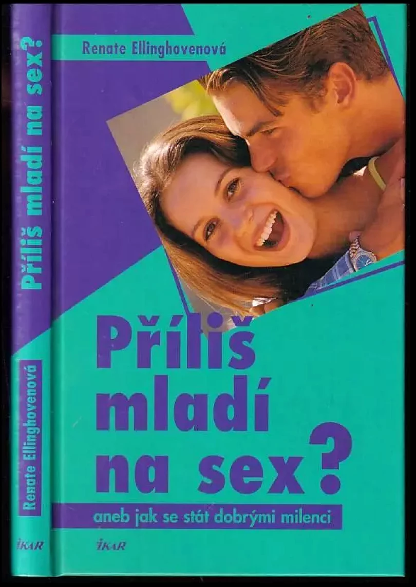 Příliš mladí na sex?, aneb, Jak se stát dobrými milenci (Renate Ellinghoven, 2001)