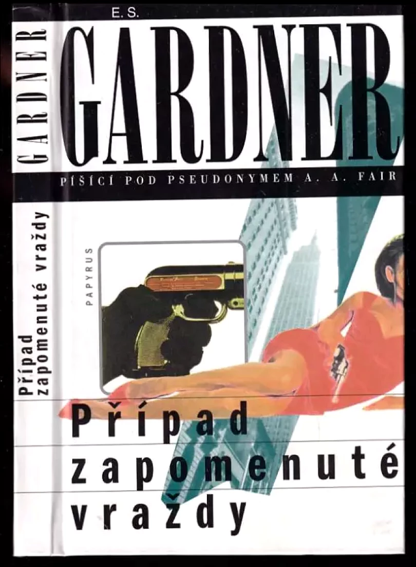Levně Případ zapomenuté vraždy (Erle Stanley Gardner, 1999)
