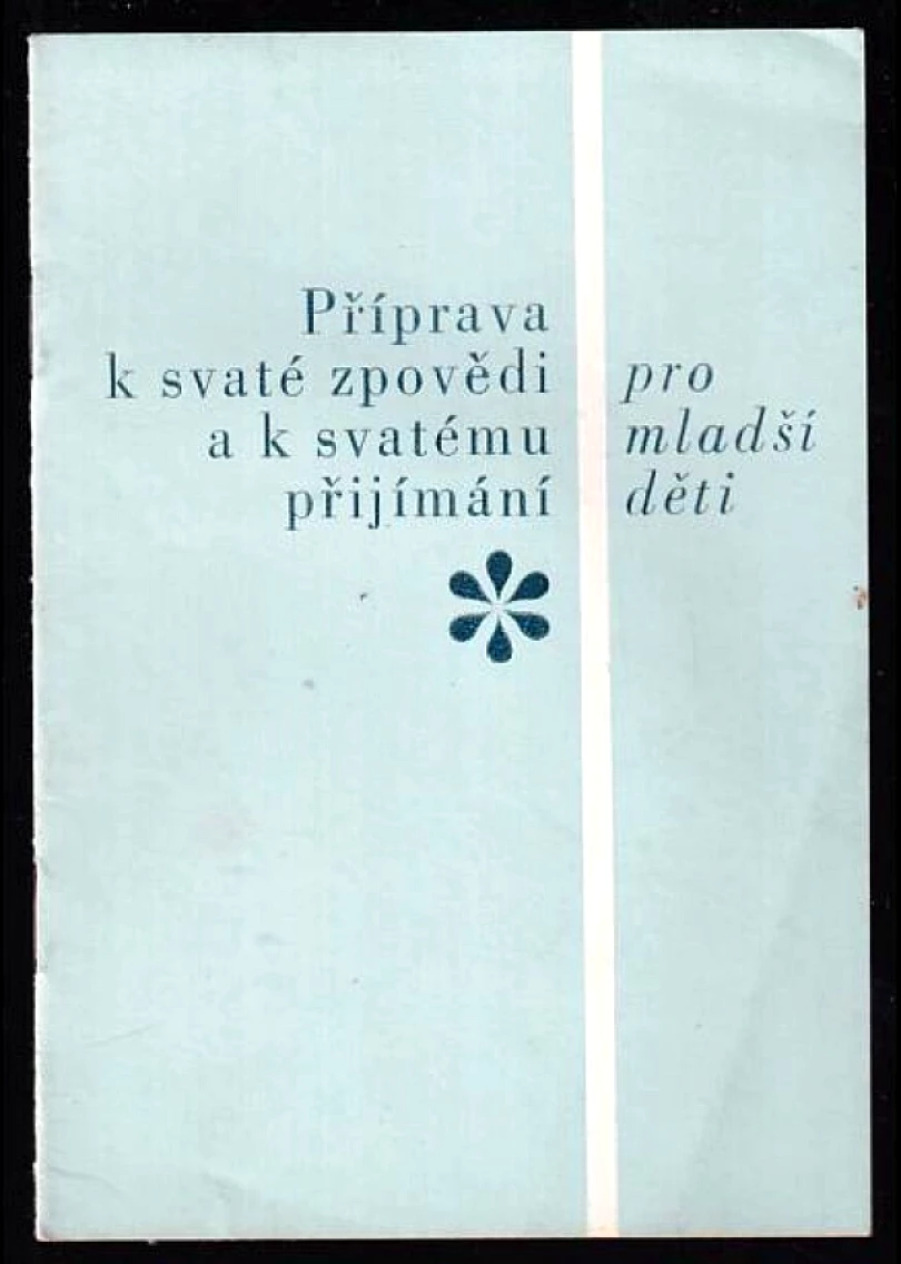 Příprava k svaté zpovědi a k svatému přijímání pro mladší děti (František Tomášek, 1984)