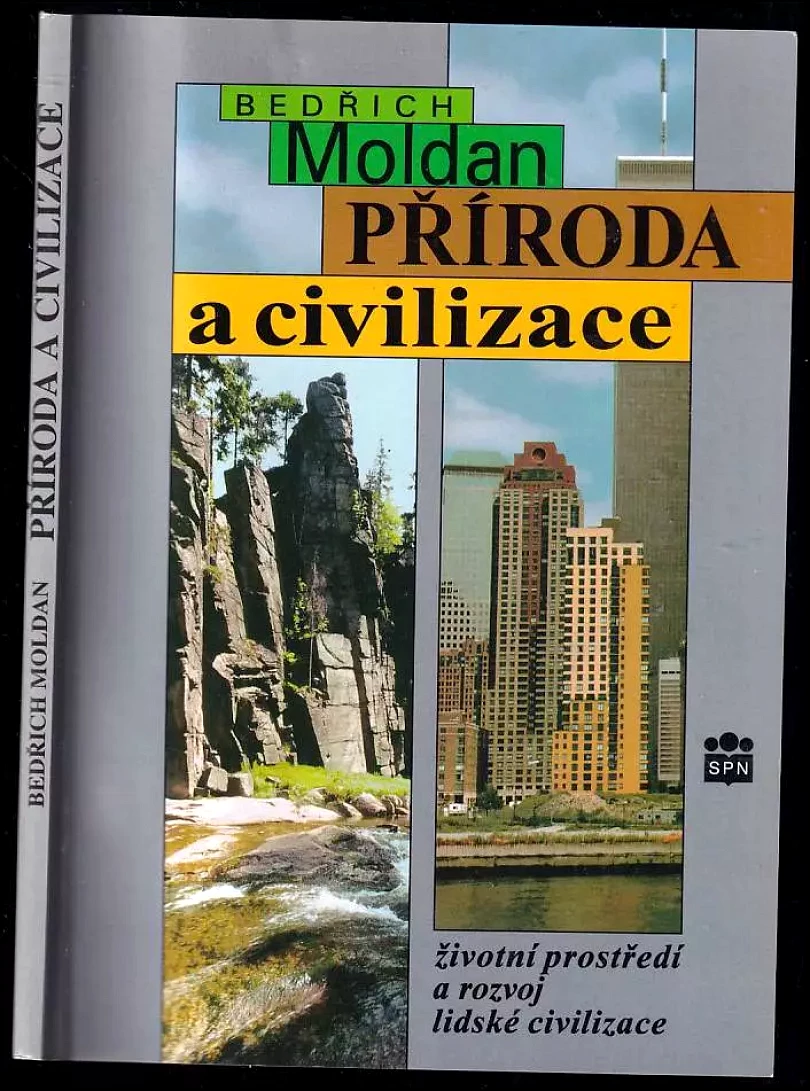 Příroda a civilizace : životní prostředí a rozvoj lidské civilizace (Bedřich Moldan, 1997)