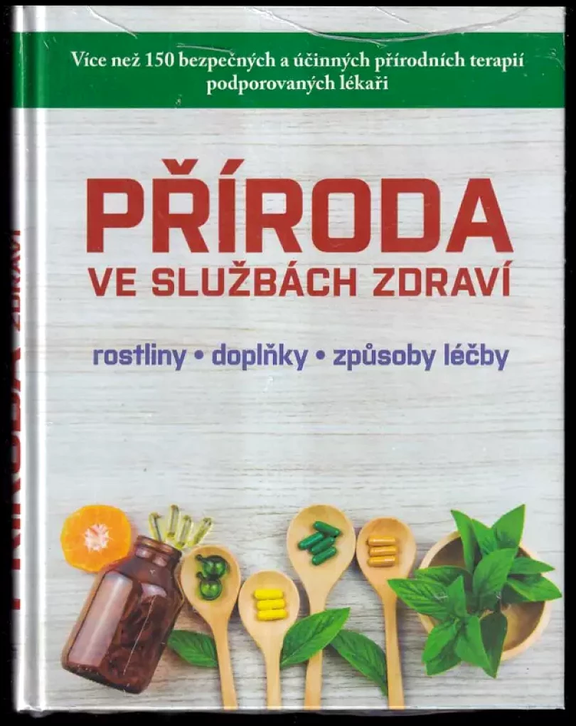 Příroda ve službách zdraví - rostliny - doplňky - způsoby léčby (, 1999)