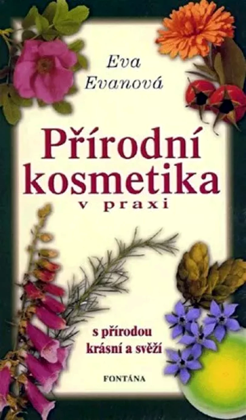Přírodní kosmetika v praxi (Eva Evanová, 2006)