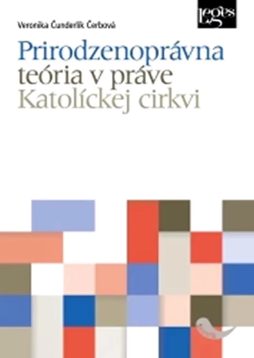 Levně Prirodzenoprávna teória v práve Katolíckej cirkvi (Veronika Čunderlík Čerbová, 2016)