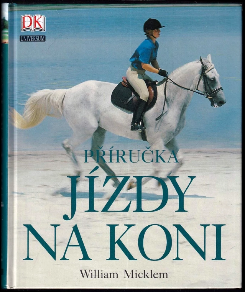 Levně Příručka jízdy na koni (William Micklem, 2004)