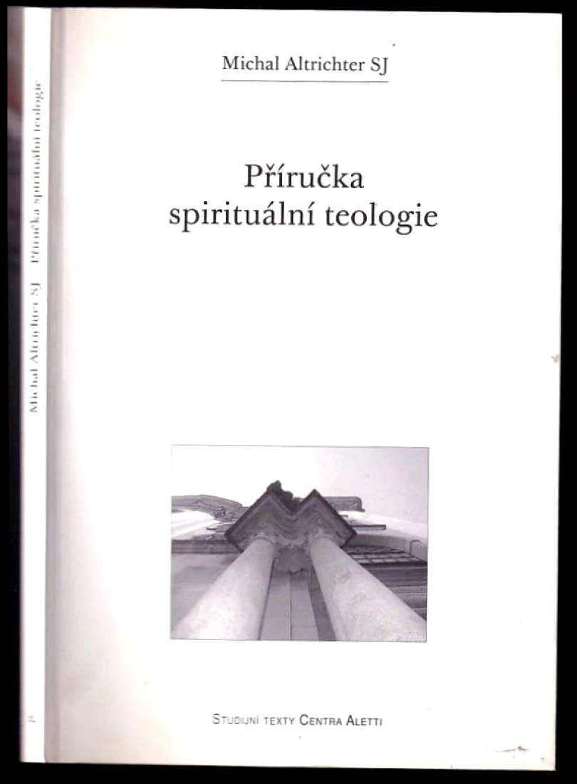 Příručka spirituální teologie (Michal Altrichter, 2007)