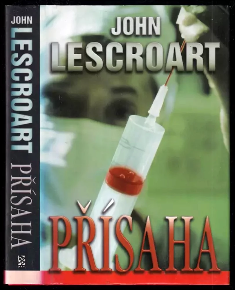 Levně Přísaha (John T Lescroart, 2003)
