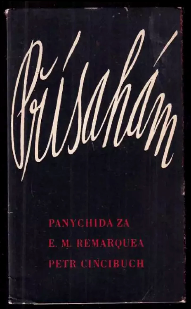 Levně Přísahám : panychida za EM. Remarquea. (Petr Cincibuch, 1974)