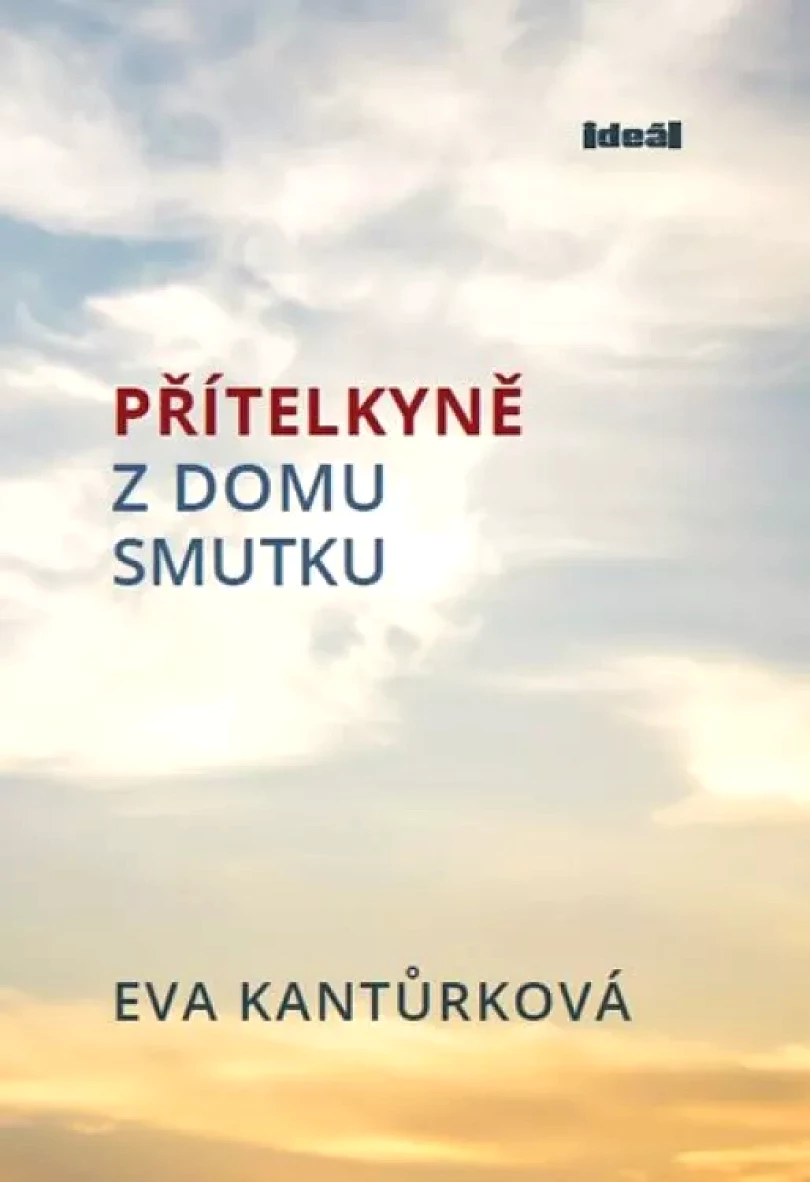 Přítelkyně z domu smutku (Eva Kantůrková, 2017)