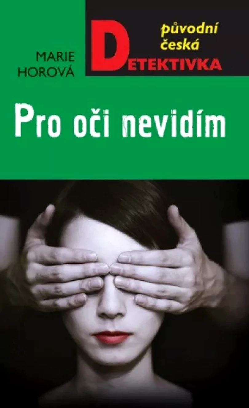 Levně Pro oči nevidím (Marie Horová, 2022)