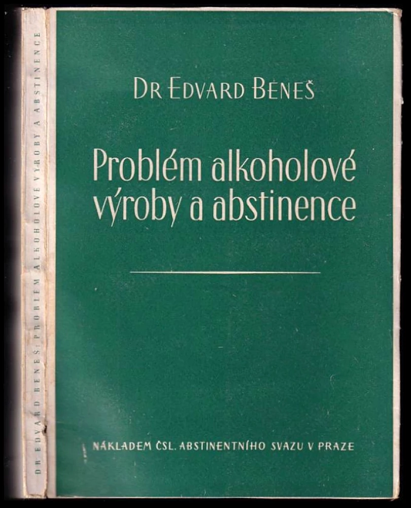 Problém alkoholové výroby a abstinence (Edvard Beneš, 1947)