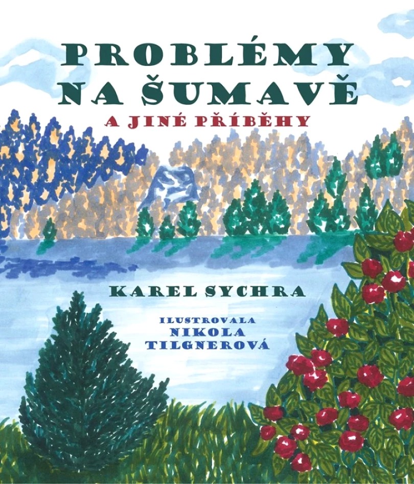 Problémy na Šumavě a jiné příběhy (Karel Sychra, 2021)