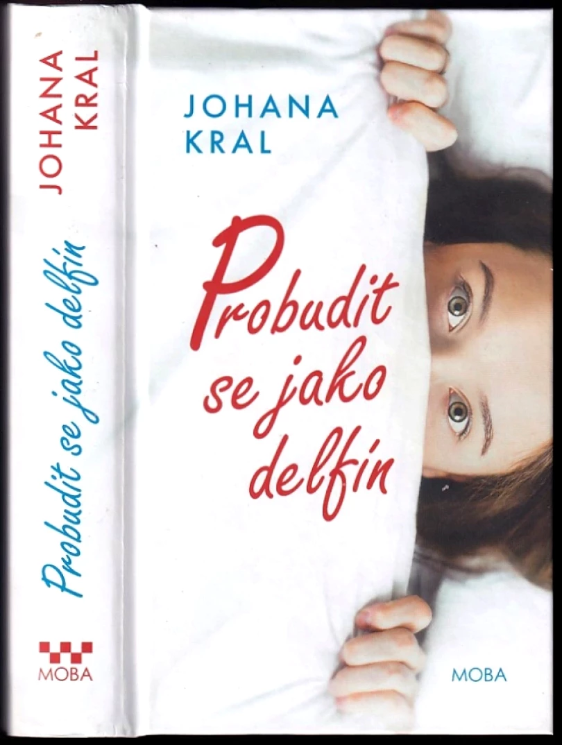 Levně Probudit se jako delfín DEDIKACE JOHANA KRAL (Johana Kral, 2022)