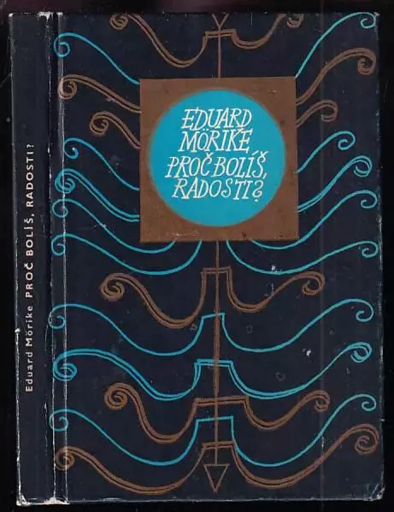 Proč bolíš, radosti? (Eduard Mörike, 1979)