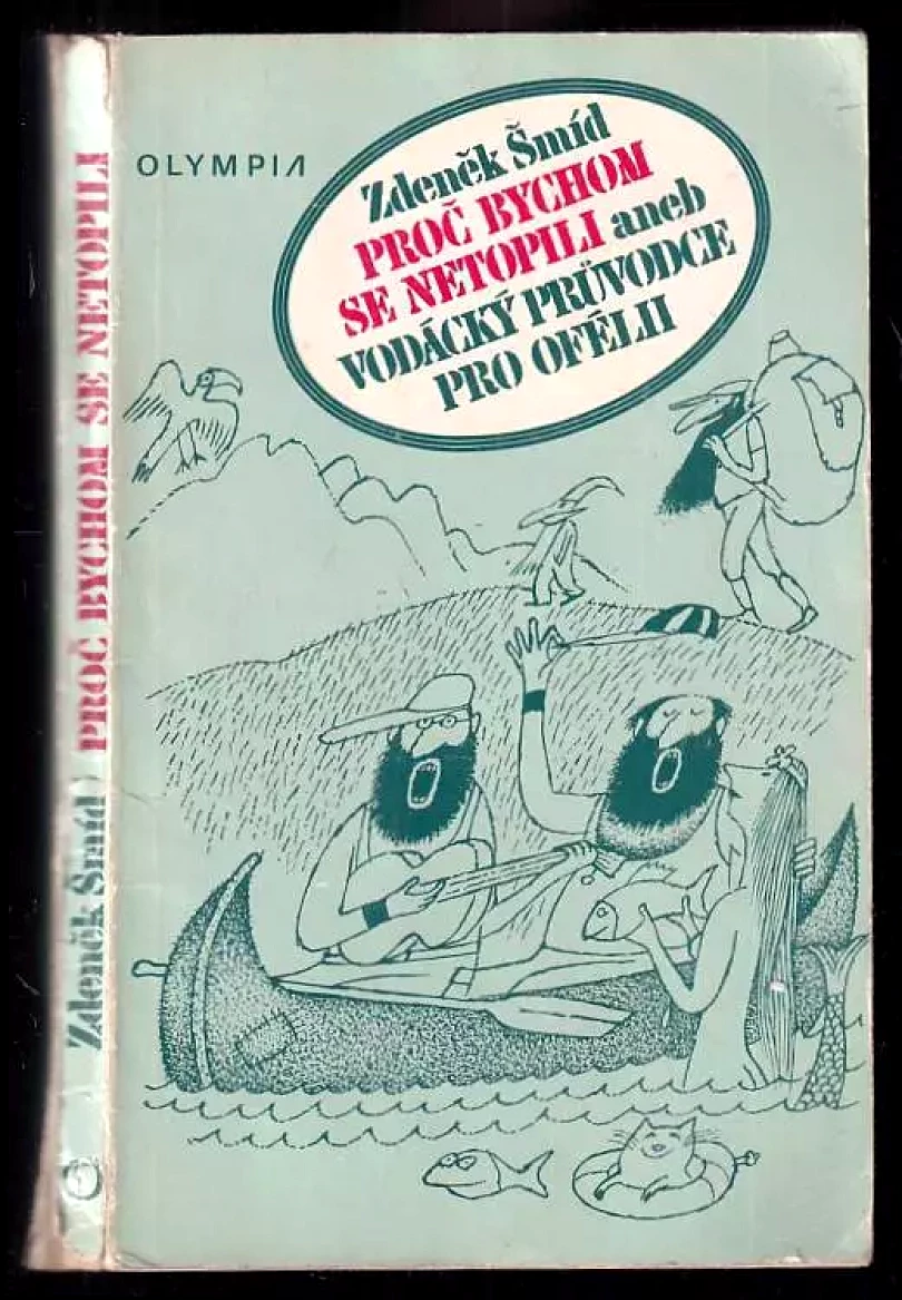 Levně Proč bychom se netopili, aneb, Vodácký průvodce pro Ofélii (Zdeněk Šmíd, 1987)