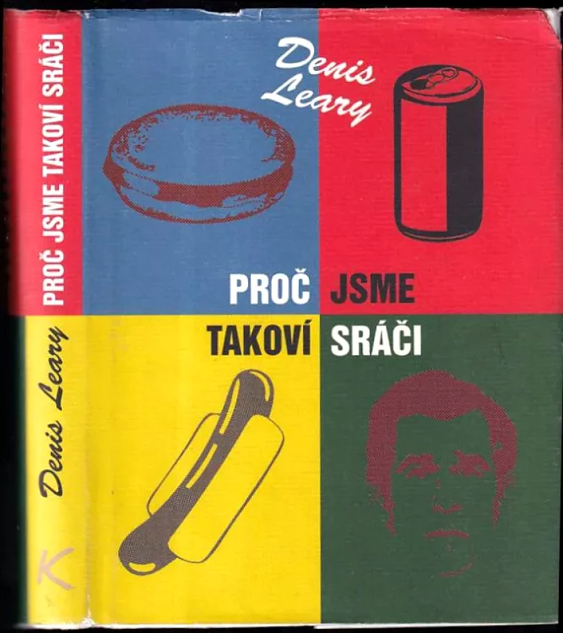 Proč jsme takoví sráči (Denis Leary, 2012)