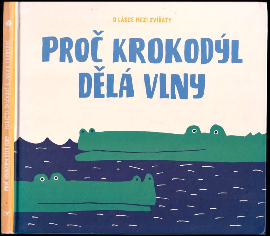 Levně Proč krokodýl dělá vlny (Markéta Špačková, 2018)