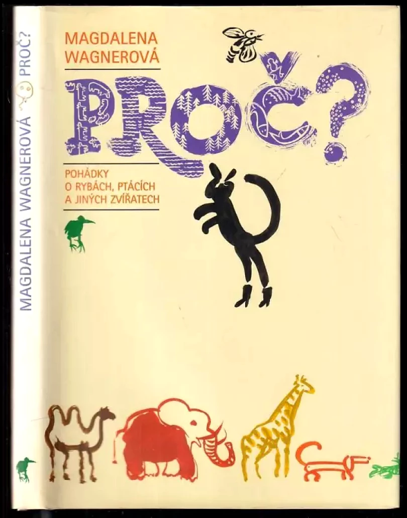 Levně Proč? : pohádky o rybách, ptácích a jiných zvířatech (Magdalena Wagnerová, 2001)