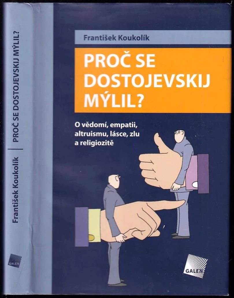 Proč se Dostojevskij mýlil? (Frantisek Koukolík, 2007)