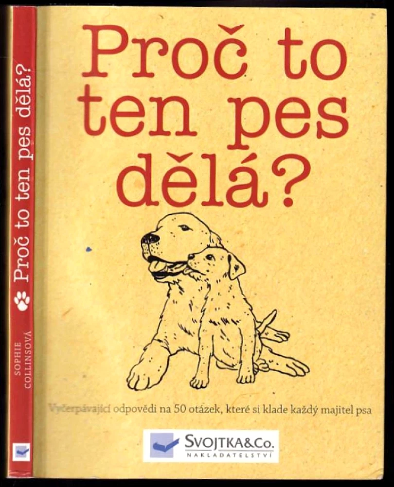 Levně Proč to ten pes dělá? (Sophie Collins, 2009)