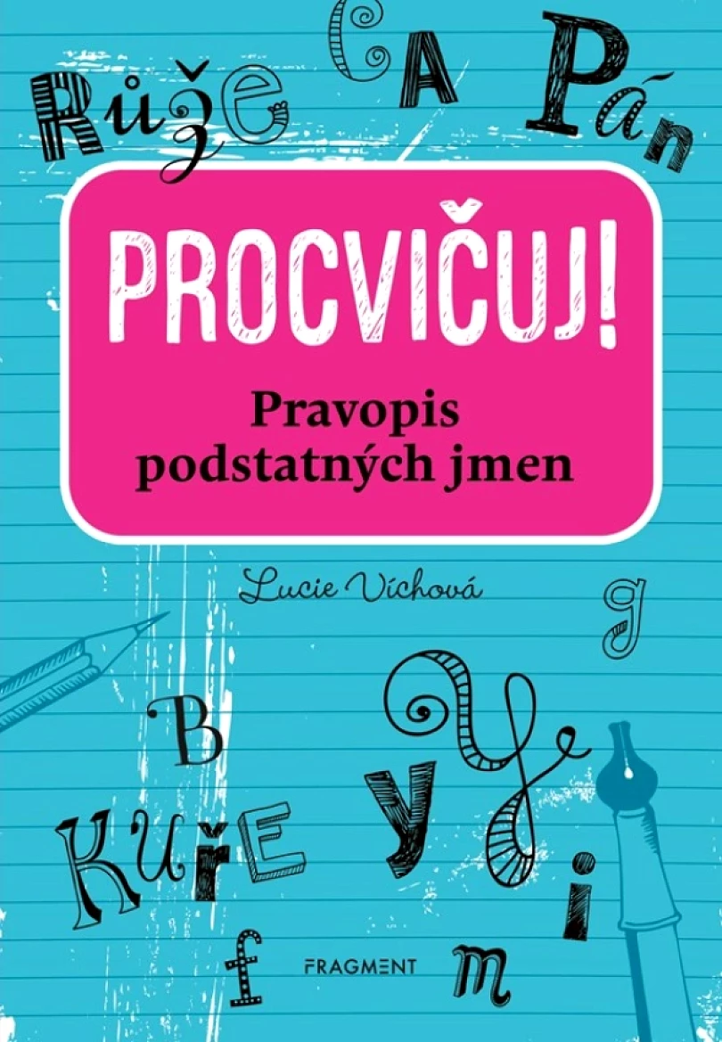 Procvičuj - Pravopis podstatných jmen (Víchová Lucie, 2020)